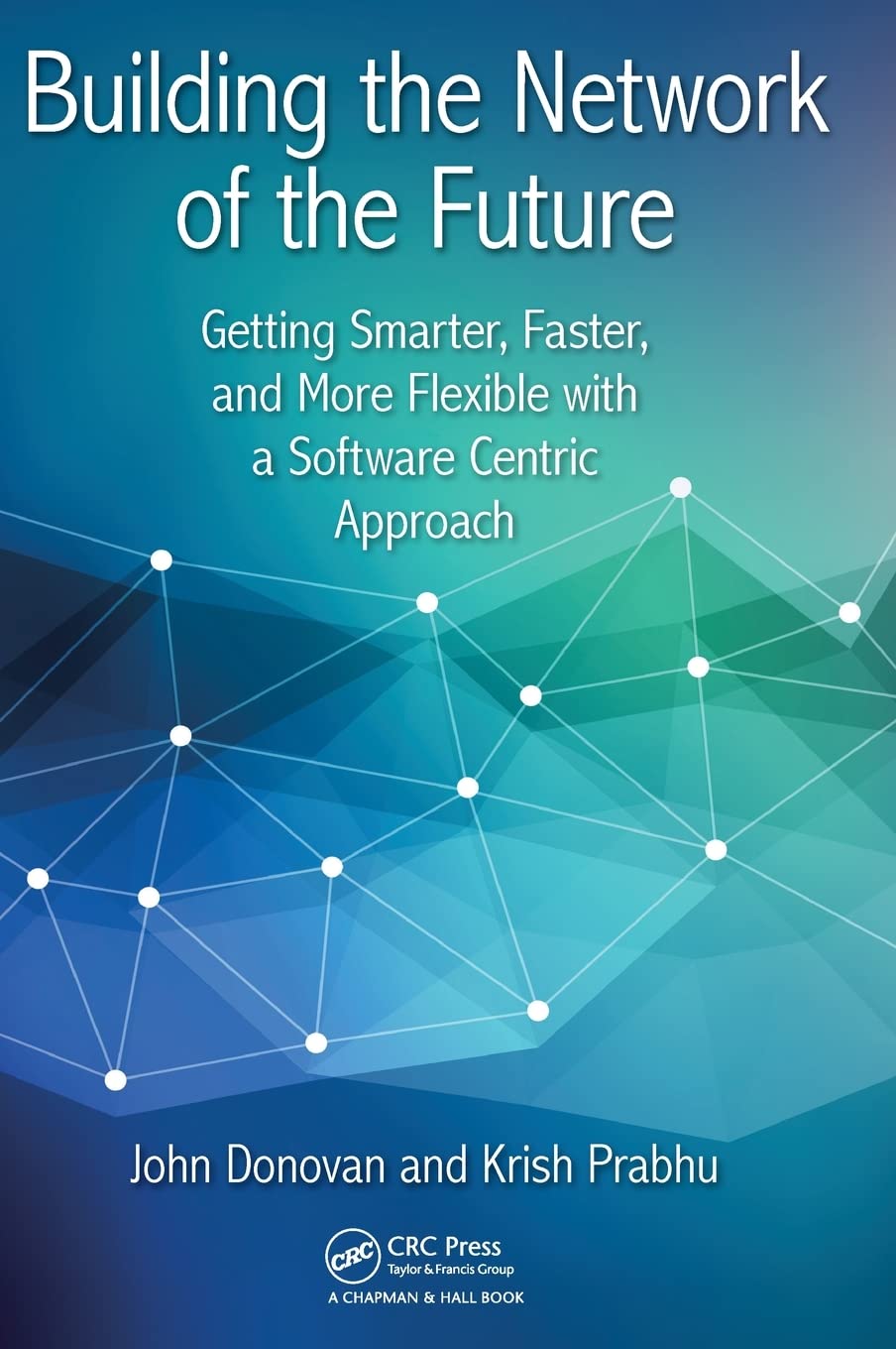 Building the Network of the Future: Getting Smarter, Faster, and More Flexible with a Software Centric Approach (100 Cases),Used