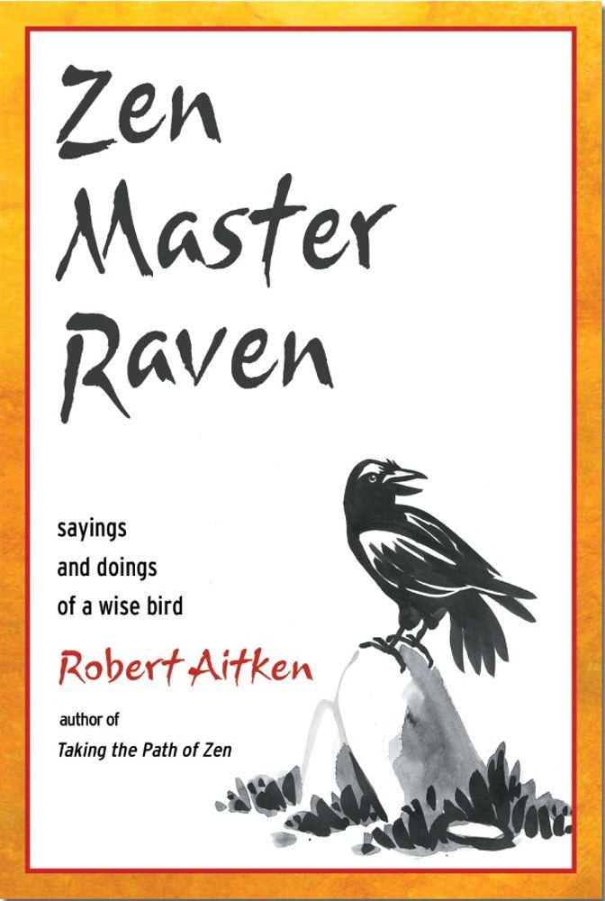 Zen Master Raven: Sayings And Doings Of A Wise Bird,Used