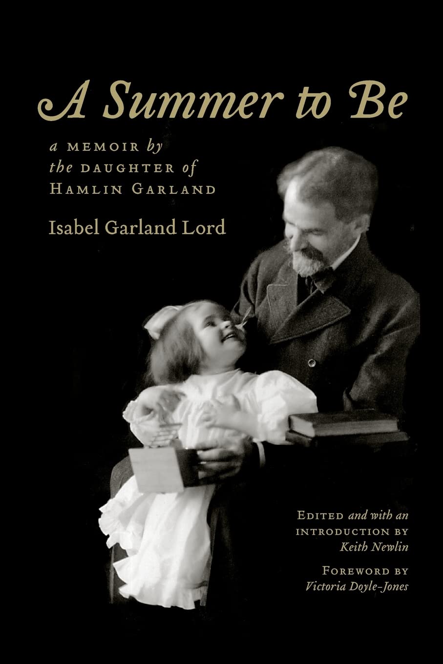 A Summer To Be: A Memoir By The Daughter Of Hamlin Garland,New