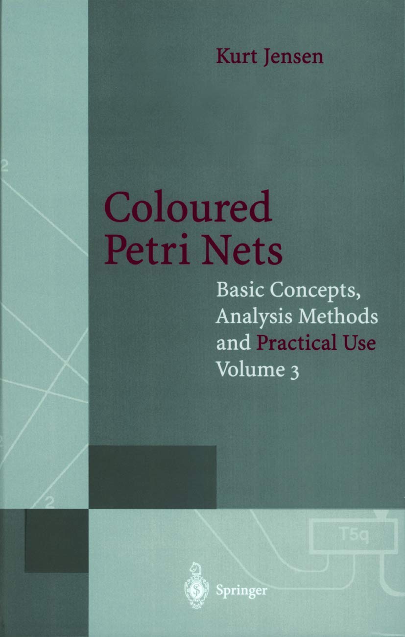 Coloured Petri Nets: Basic Concepts, Analysis Methods and Practical Use (Monographs in Theoretical Computer Science. An EATCS Se,Used