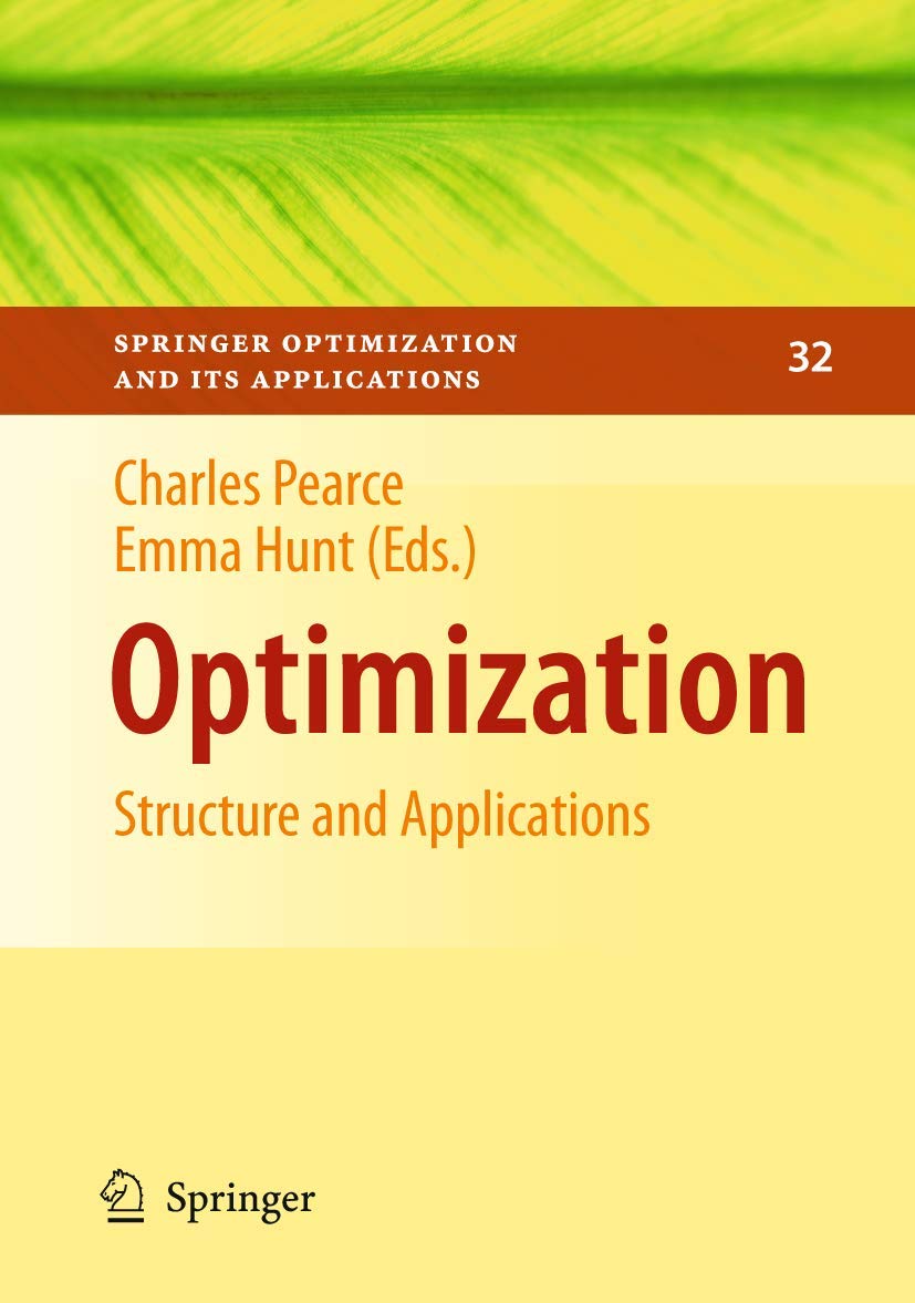 Optimization: Structure And Applications (Springer Optimization And Its Applications, 32),New