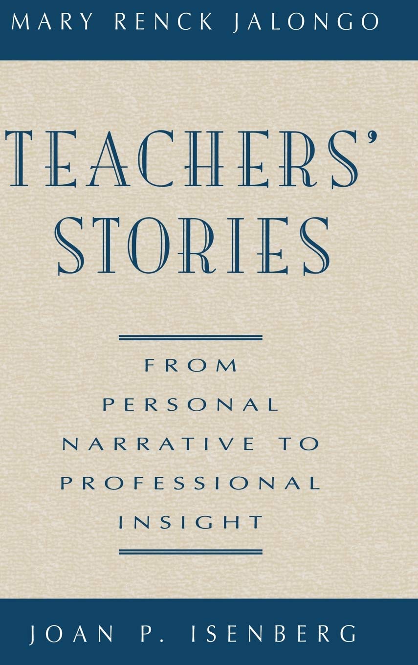 Teachers' Stories: From Personal Narrative to Professional Insight,Used