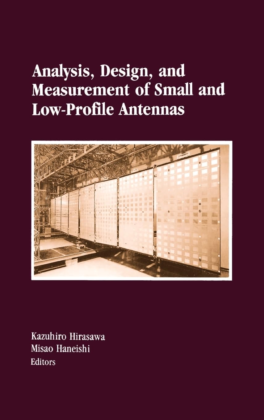 Analysis, Design, and Measurement of Small and LowProfile Antennas (Artech House Antenna Library),Used