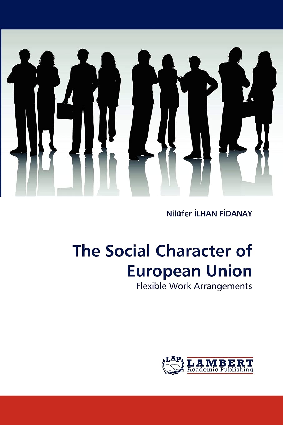 The Social Character of European Union: Flexible Work Arrangements,Used
