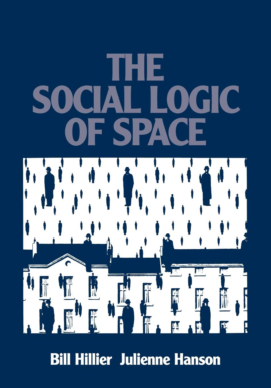 The Social Logic Of Space,New