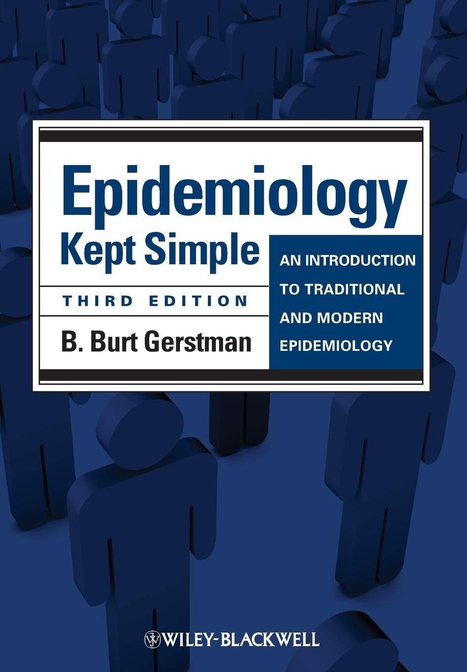 Epidemiology Kept Simple: An Introduction to Traditional and Modern Epidemiology,New