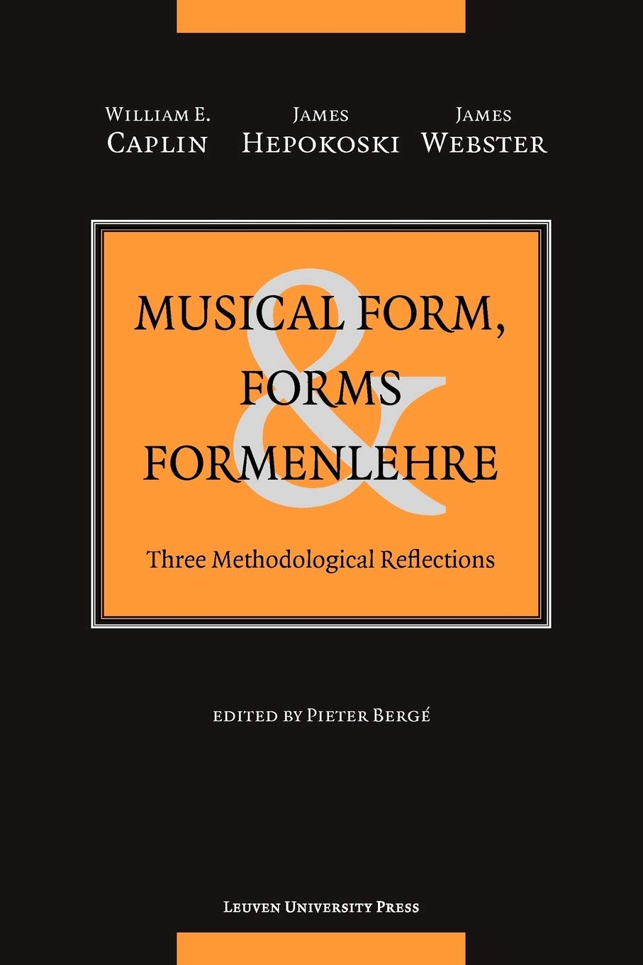 Musical Form, Forms, and Formenlehre: Three Methodological Reflections,Used
