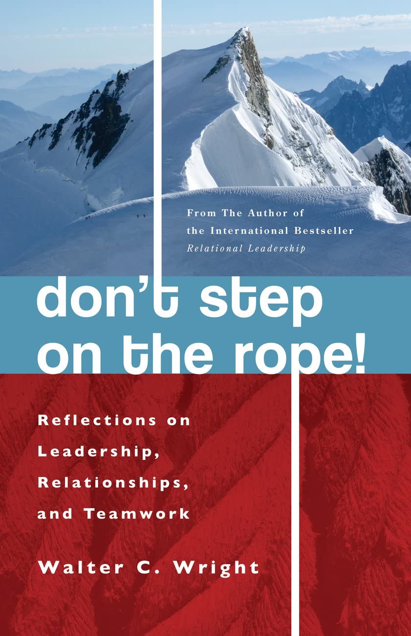 Don't Step on the Rope!: Reflections on Leadership, Relationships and Teamwork,Used
