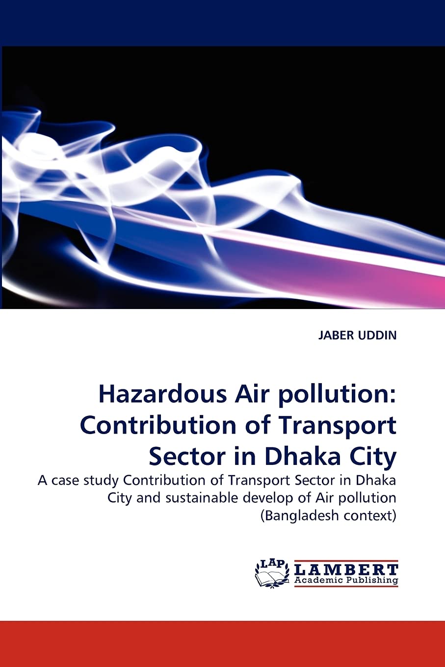 Hazardous Air pollution: Contribution of Transport Sector in Dhaka City,Used