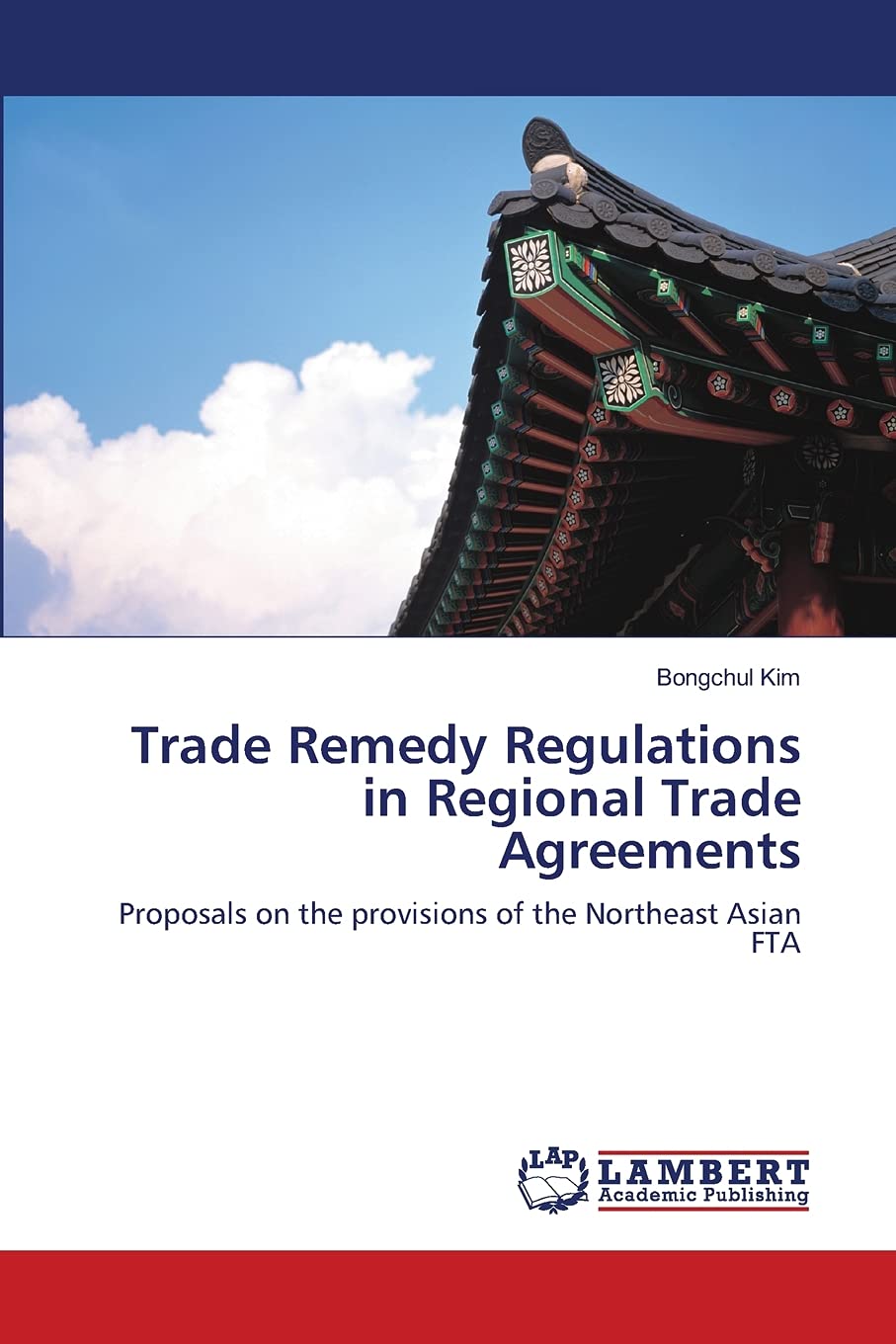 Trade Remedy Regulations in Regional Trade Agreements: Proposals on the provisions of the Northeast Asian FTA,Used