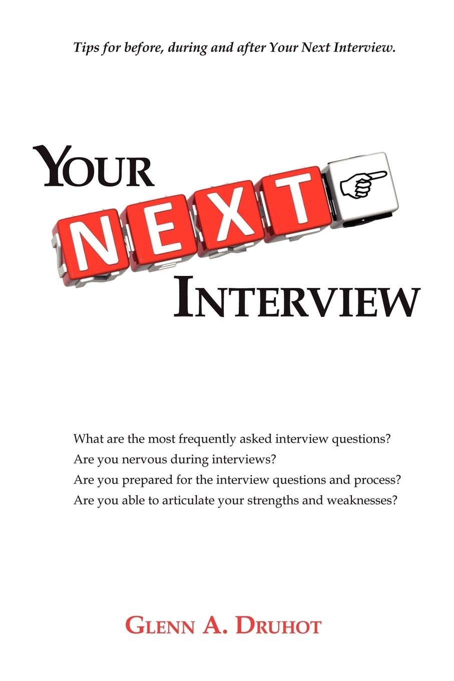 Your Next Interview: Tips For Before, During And After The Interview,Used
