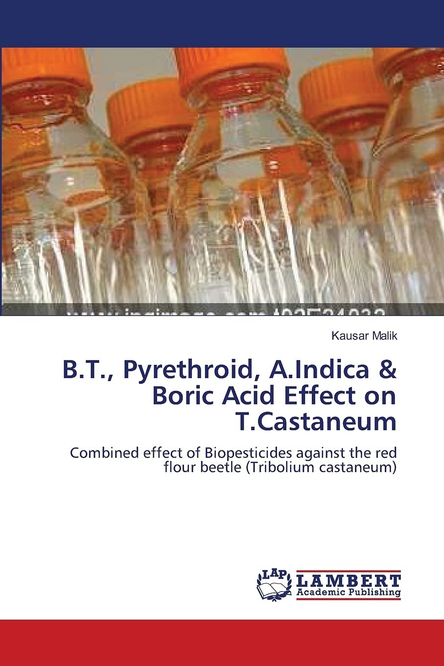 B.T., Pyrethroid, A.Indica & Boric Acid Effect on T.Castaneum: Combined effect of Biopesticides against the red flour beetle (Tr,Used