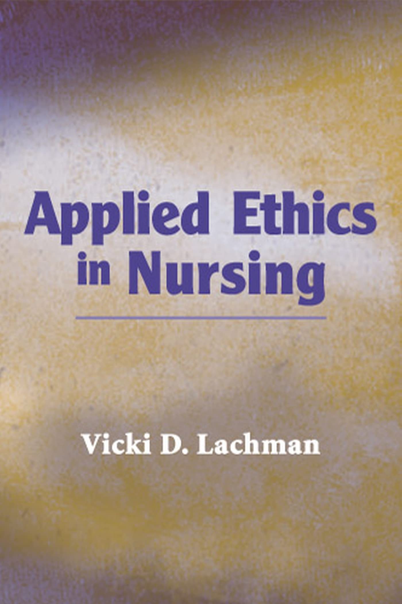 Applied Ethics in Nursing,New