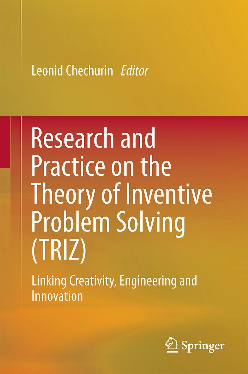 Research and Practice on the Theory of Inventive Problem Solving (TRIZ): Linking Creativity, Engineering and Innovation,Used