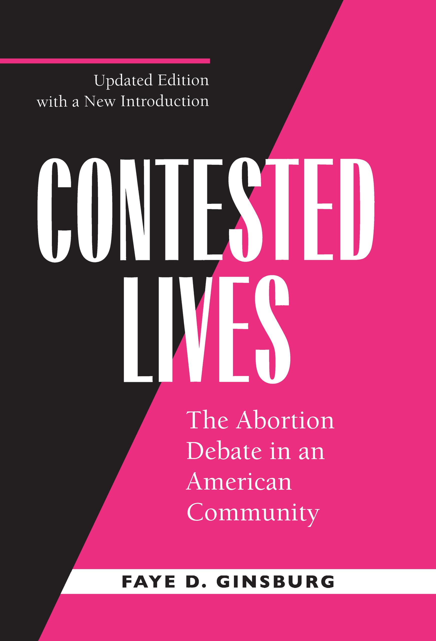 Contested Lives: The Abortion Debate in an American Community, Updated edition,Used