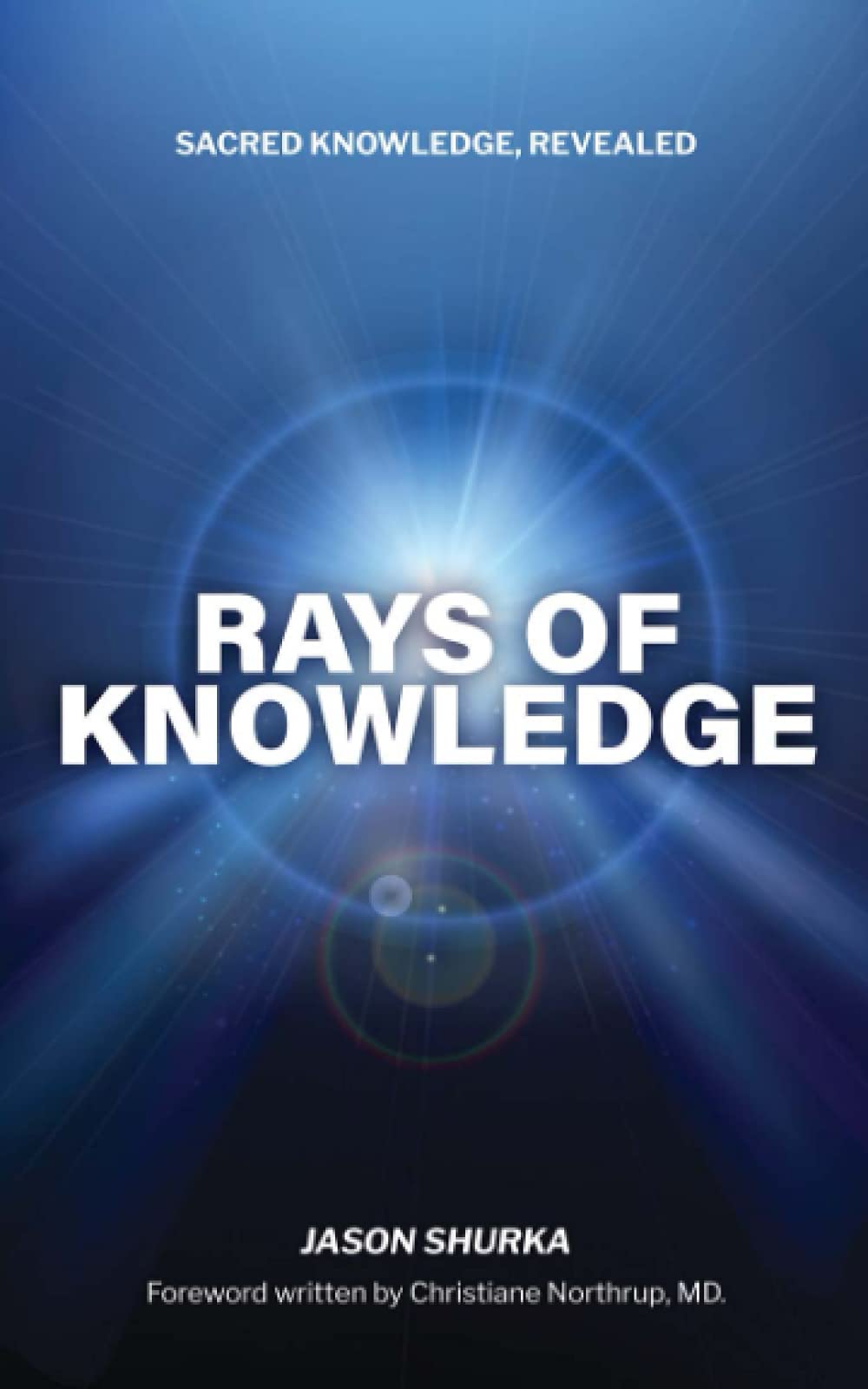 Rays of Knowledge: Sacred Knowledge Revealed,Used