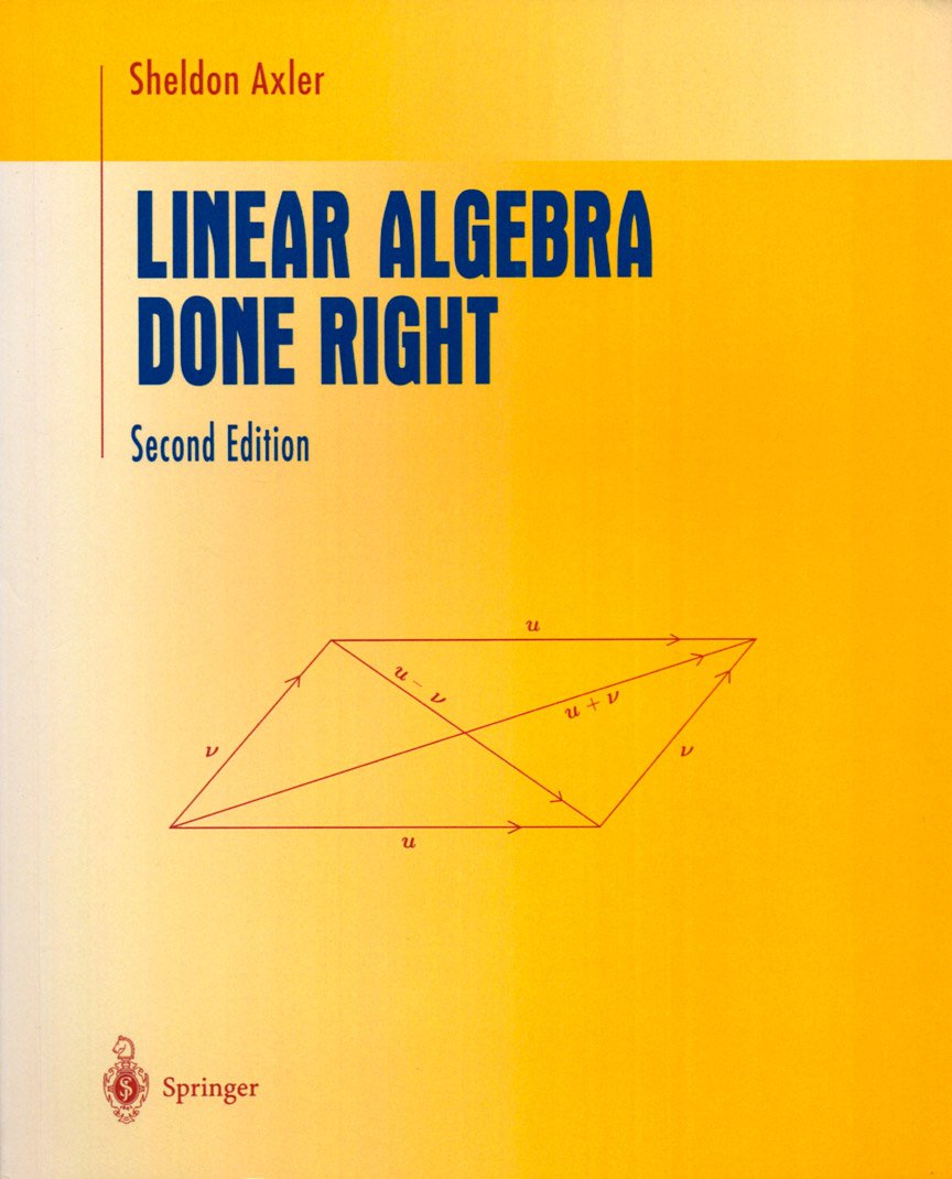 Linear Algebra Done Right (Undergraduate Texts In Mathematics),New