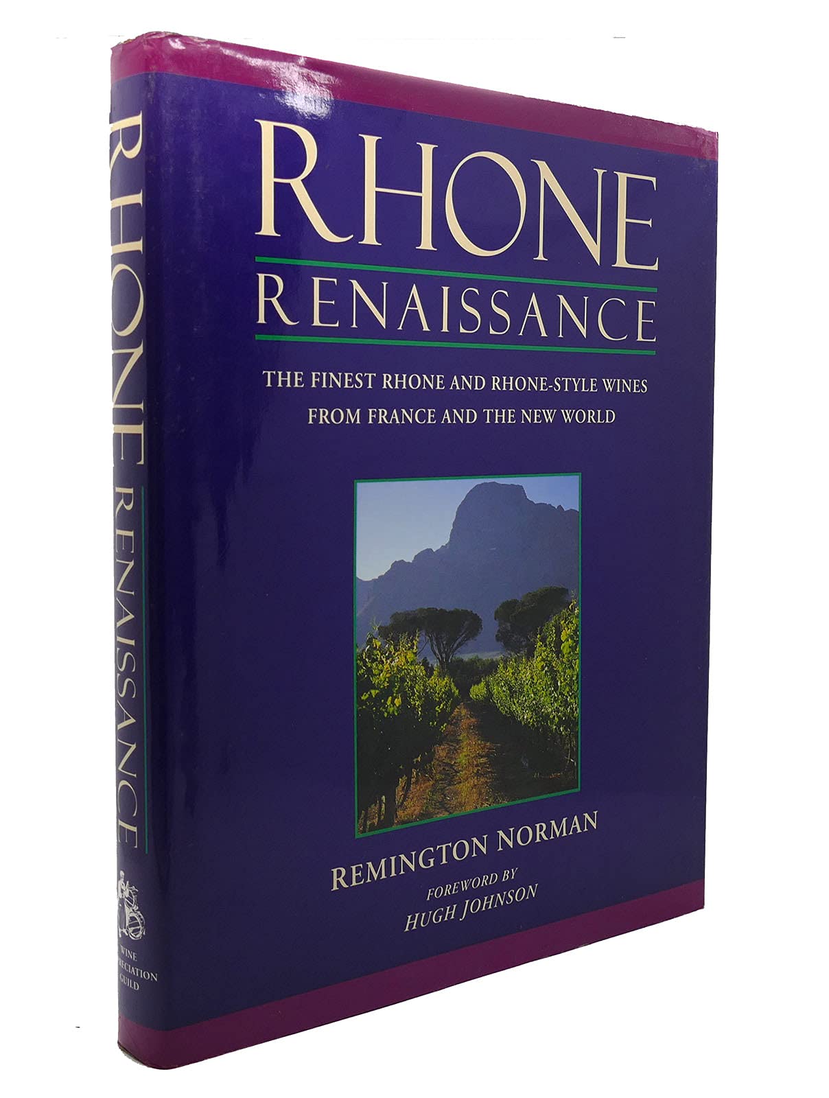 Rhone Renaissance: The Finest Rhone and Rhone Style Wines from France and the New World,Used