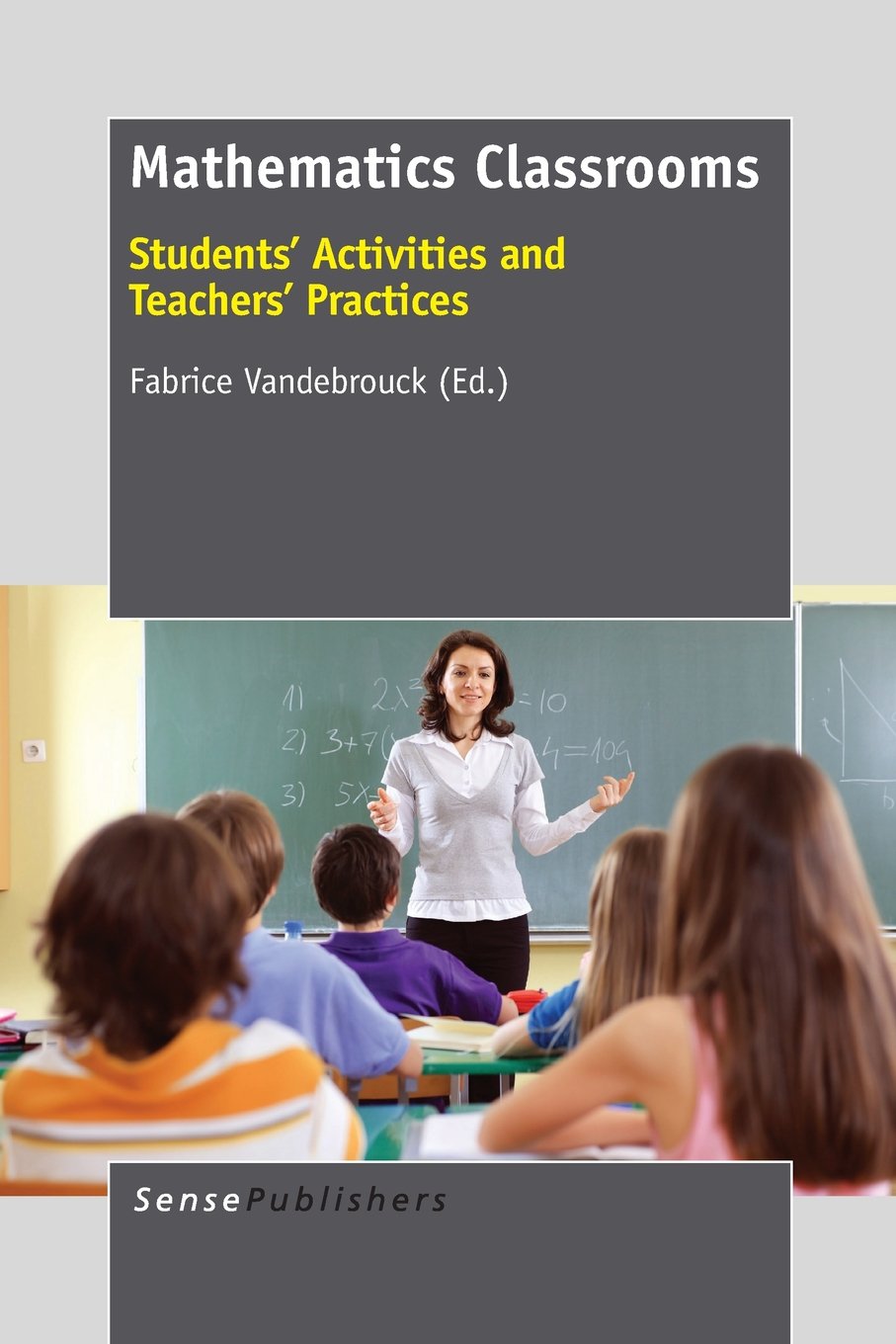 Mathematics Classrooms: Students' Activities and Teachers' Practices,Used