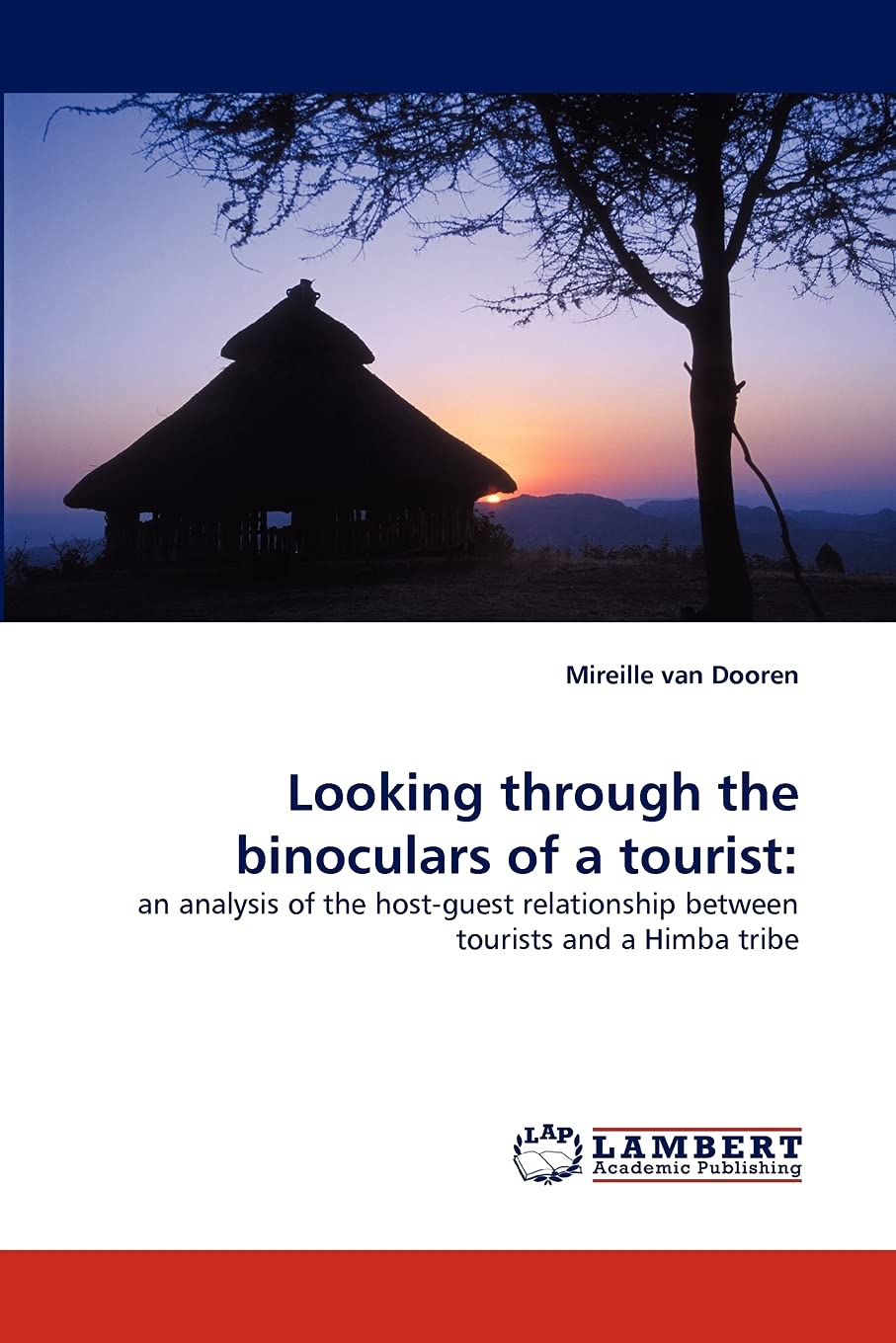 Looking through the binoculars of a tourist:: an analysis of the hostguest relationship between tourists and a Himba tribe,Used