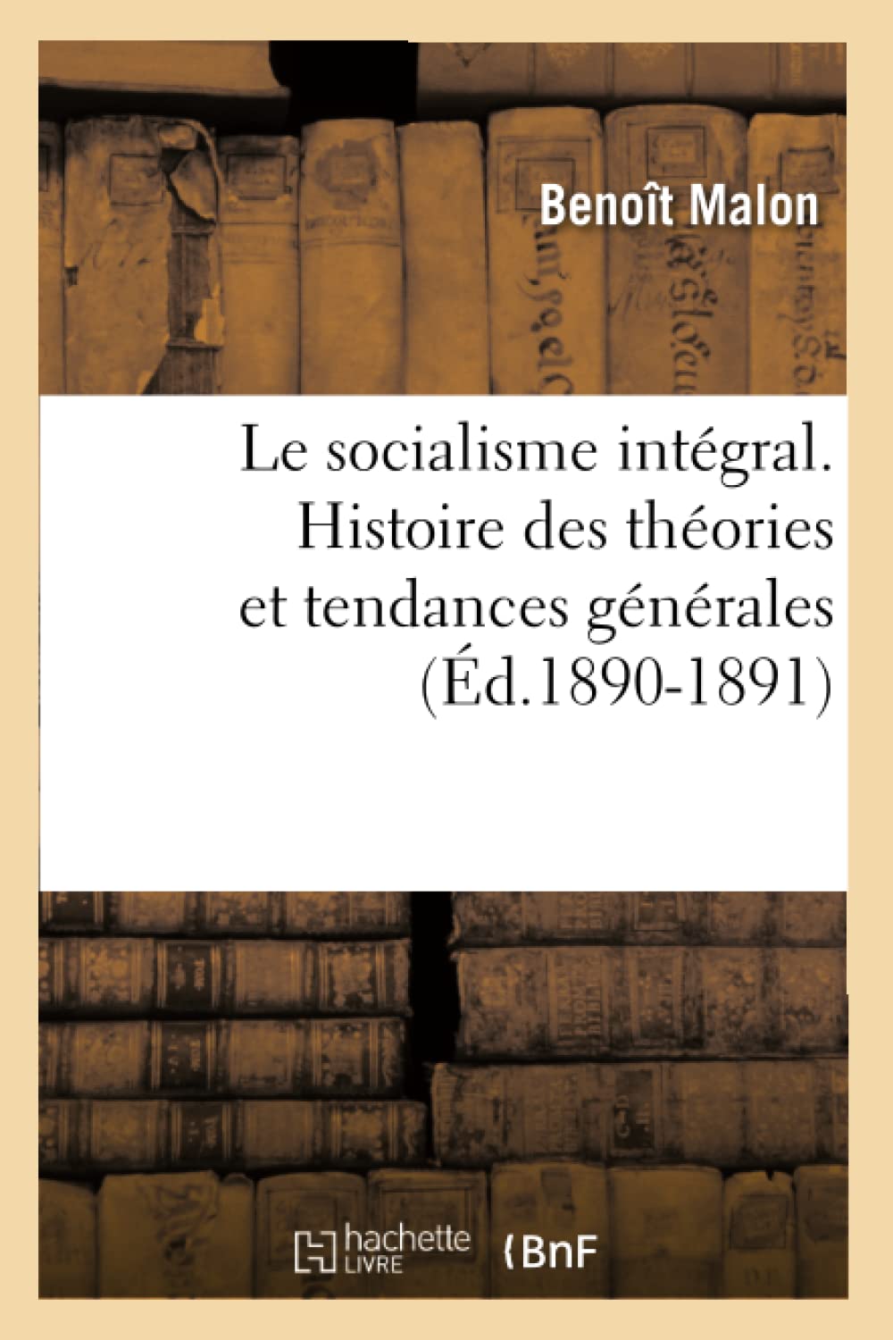 Le Socialisme Intgral. Histoire Des Thories Et Tendances Gnrales (d.18901891) (Sciences Sociales) (French Edition),Used