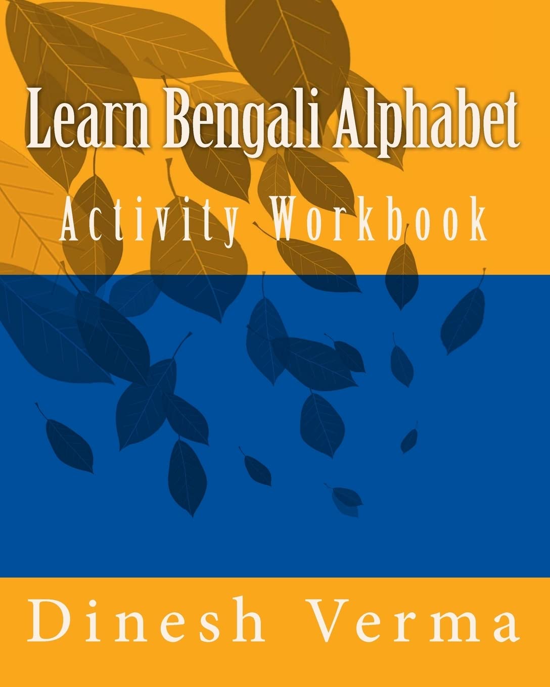 Learn Bengali Alphabet Activity Workbook (Bilingual English Bangla (Bengali) Children Activity Workbooks),Used