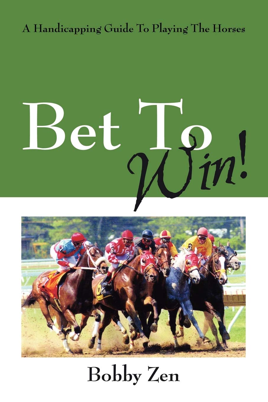 Bet to Win! a Handicapping Guide to Playing the Horses,Used