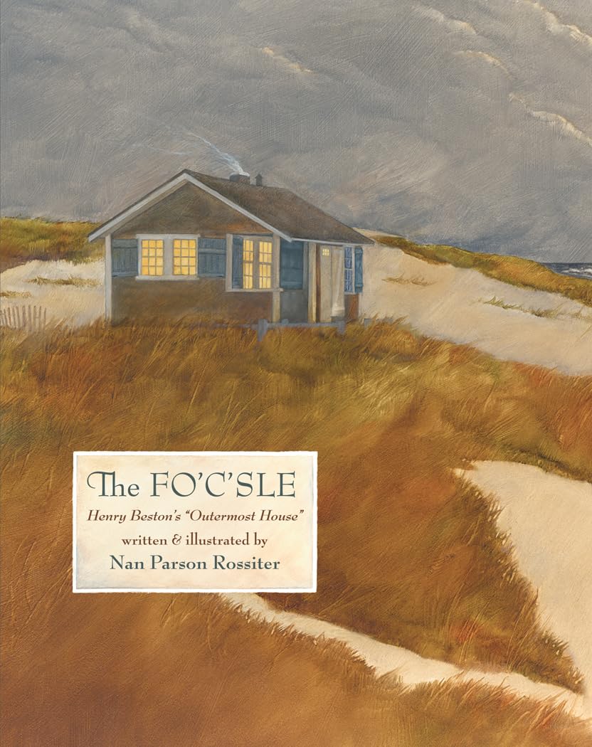 The Fo'C'Sle: Henry Beston'S Outermost House,Used