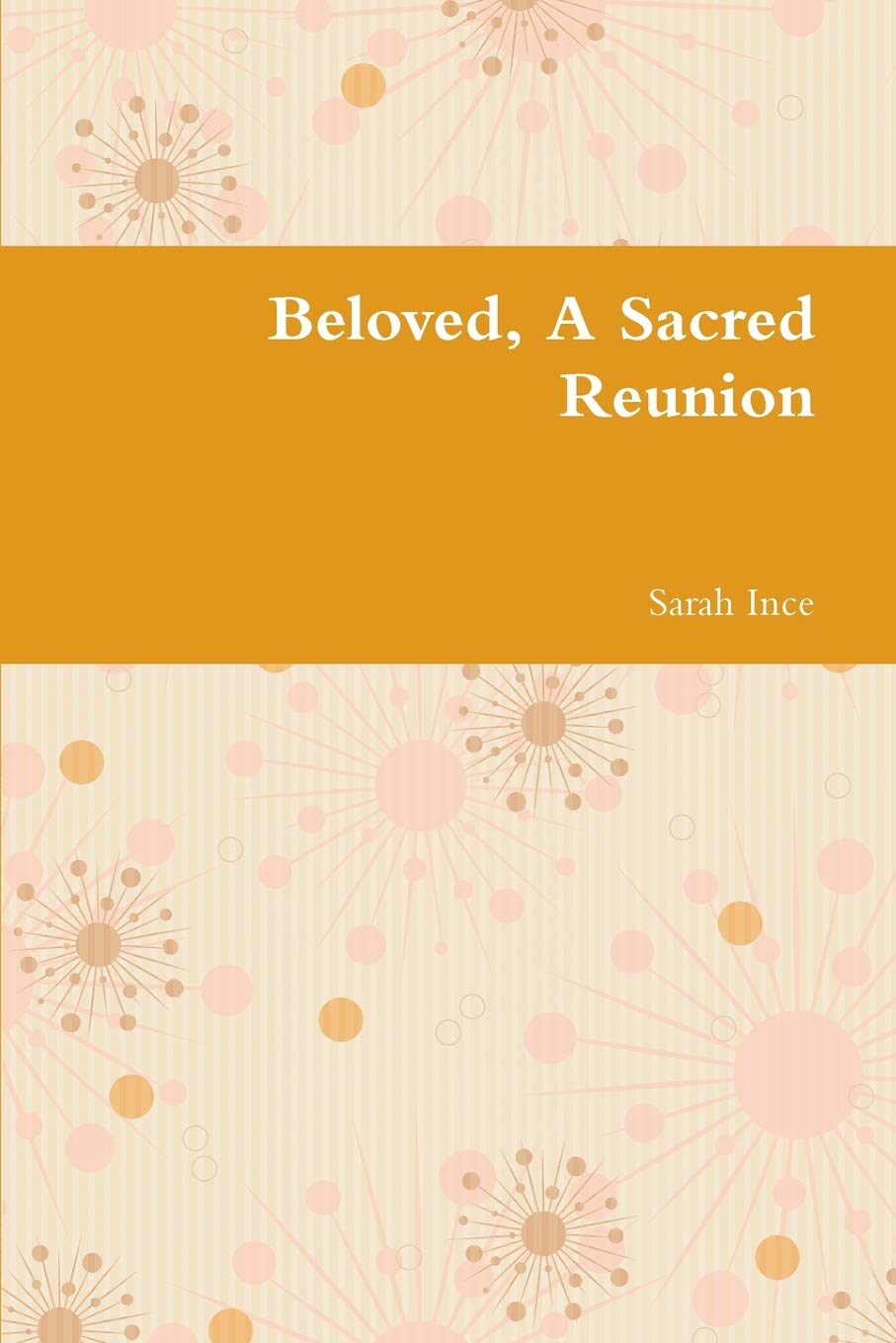 Beloved, A Sacred Reunion,New