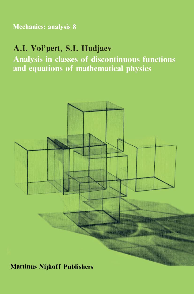 Analysis in Classes of Discontinuous Functions and Equations of Mathematical Physics (Mechanics: Analysis, 8),Used