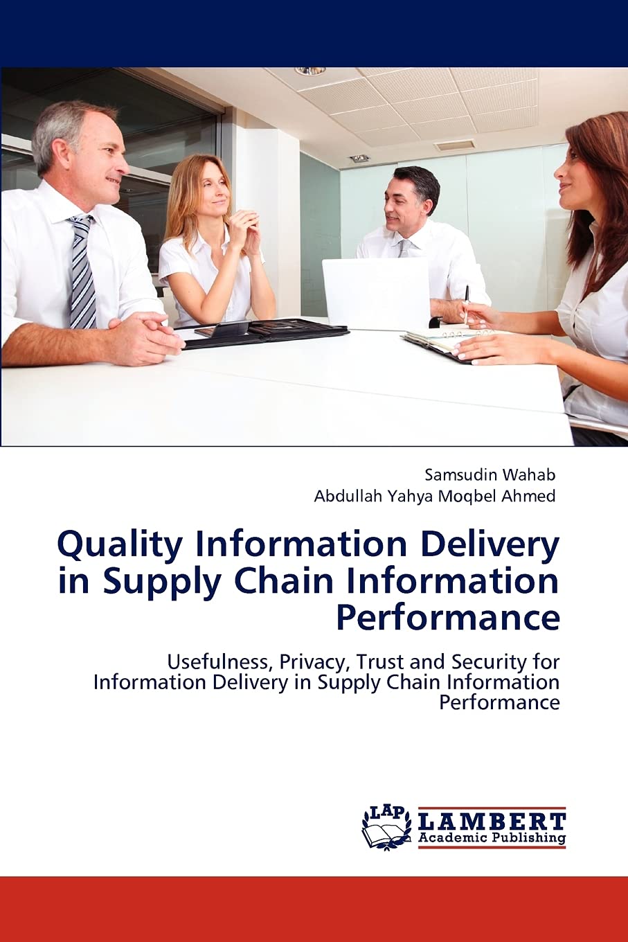Quality Information Delivery in Supply Chain Information Performance: Usefulness, Privacy, Trust and Security for Information De,Used