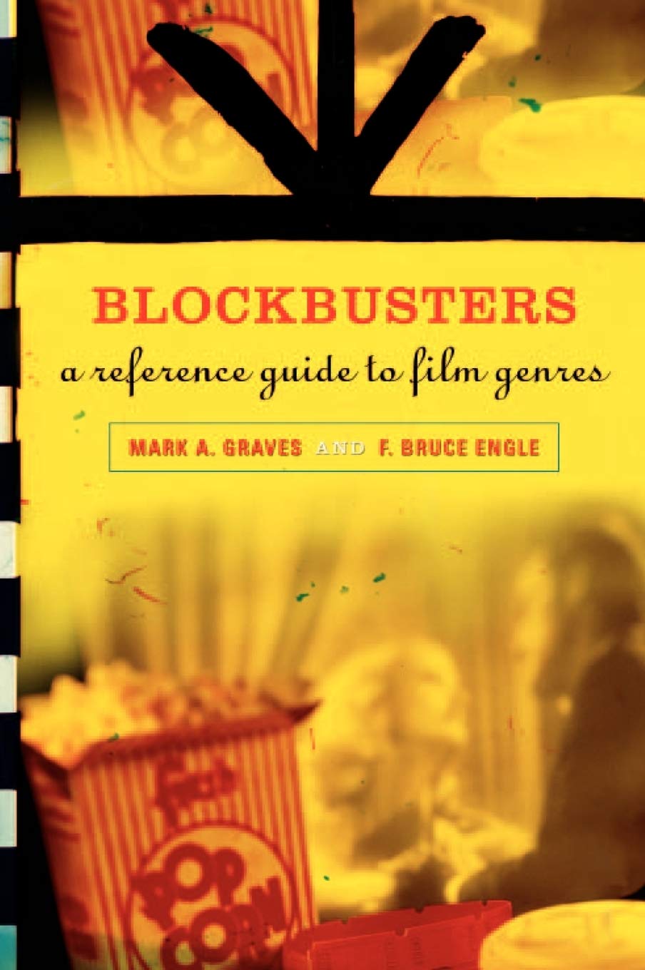 Blockbusters: A Reference Guide To Film Genres,New