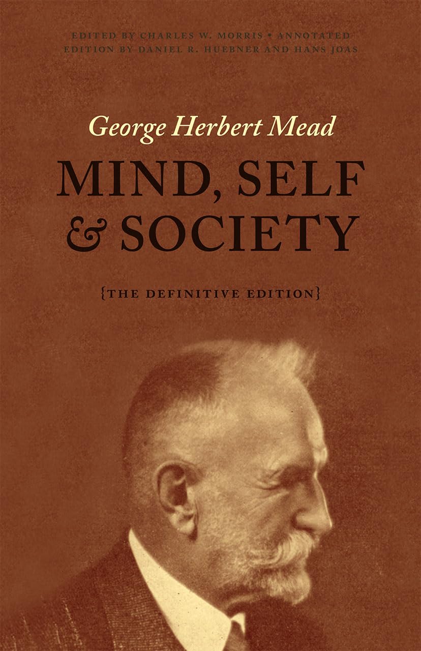 Mind, Self, and Society: The Definitive Edition,New
