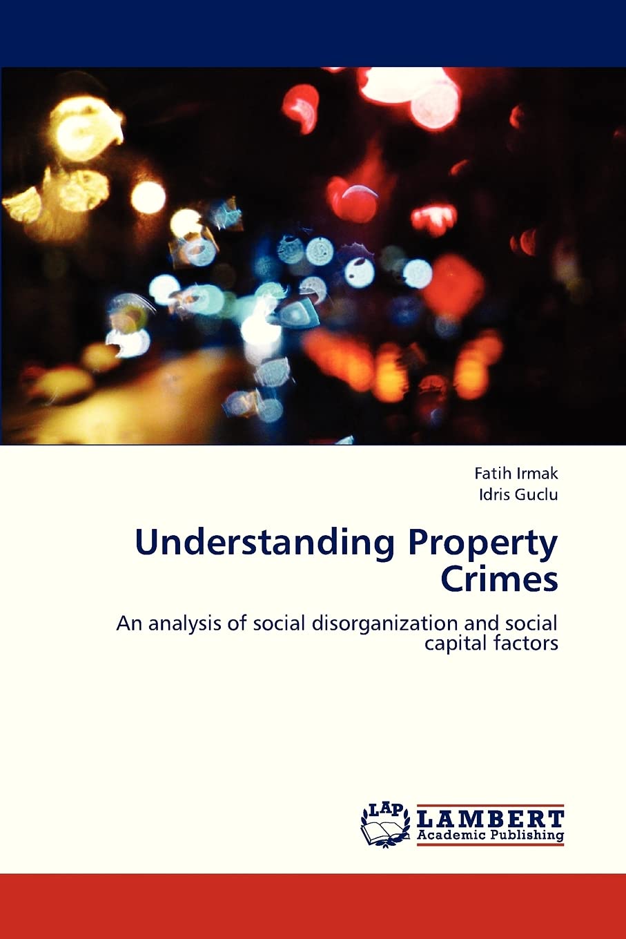 Understanding Property Crimes: An analysis of social disorganization and social capital factors,Used