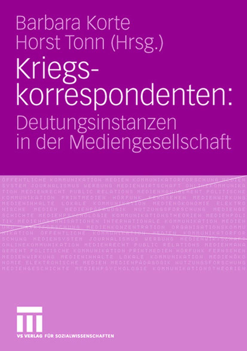 Kriegskorrespondenten: Deutungsinstanzen In Der Mediengesellschaft (German Edition)