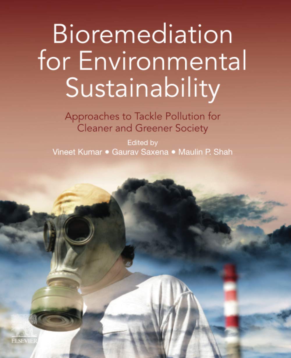Bioremediation for Environmental Sustainability: Approaches to Tackle Pollution for Cleaner and Greener Society,Used