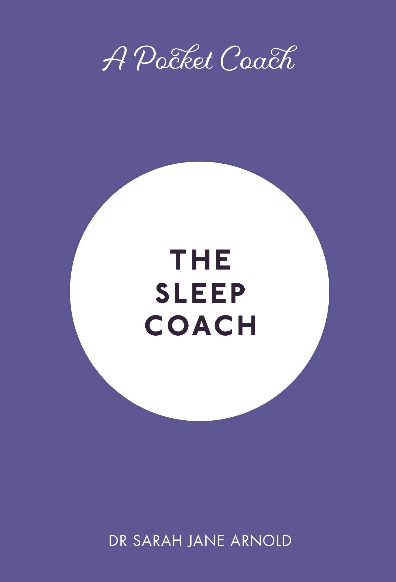 A Pocket Coach: The Sleep Coach (Pocket Guides to SelfCare),Used