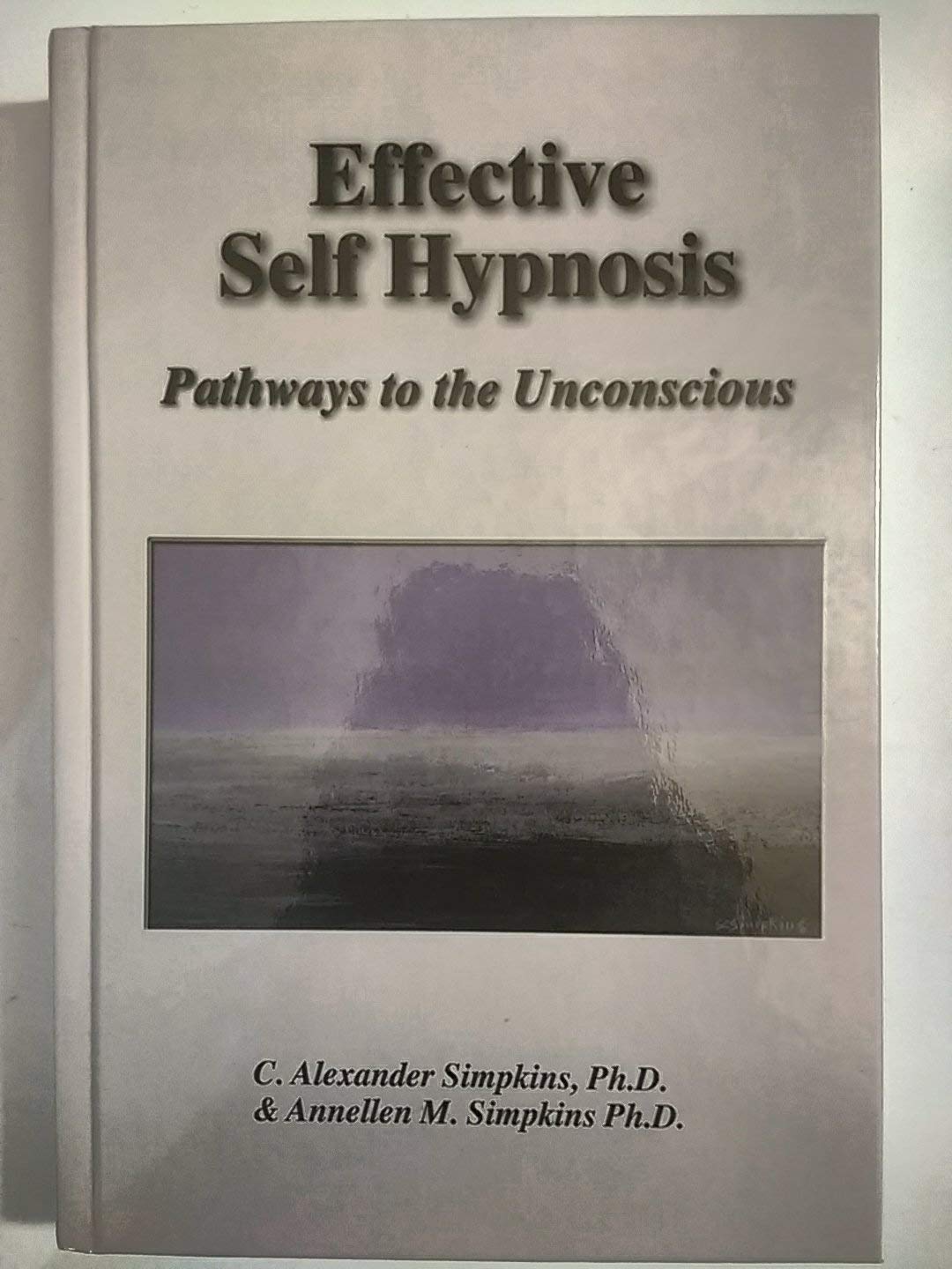 Effective Self Hypnosis : Pathways to the Unconscious,Used