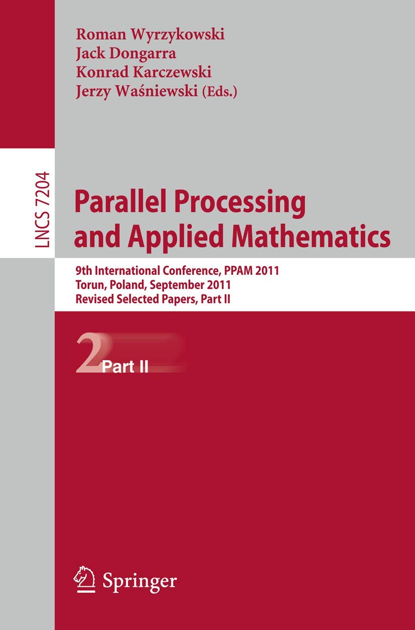 Parallel Processing and Applied Mathematics, Part II: 9th International Conference, PPAM 2011, Torun, Poland, September 1114, 2,Used