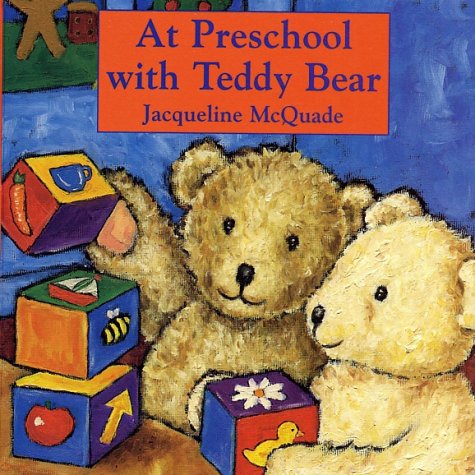 At Preschool with Teddy Bear (Teddy Bear Board Book),Used