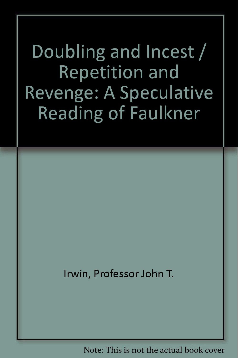 Doubling and Incest / Repetition and Revenge: A Speculative Reading of Faulkner,Used
