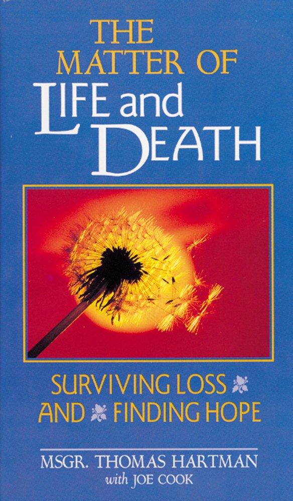 The Matter of Life and Death: Surviving Loss and Finding Hope,Used