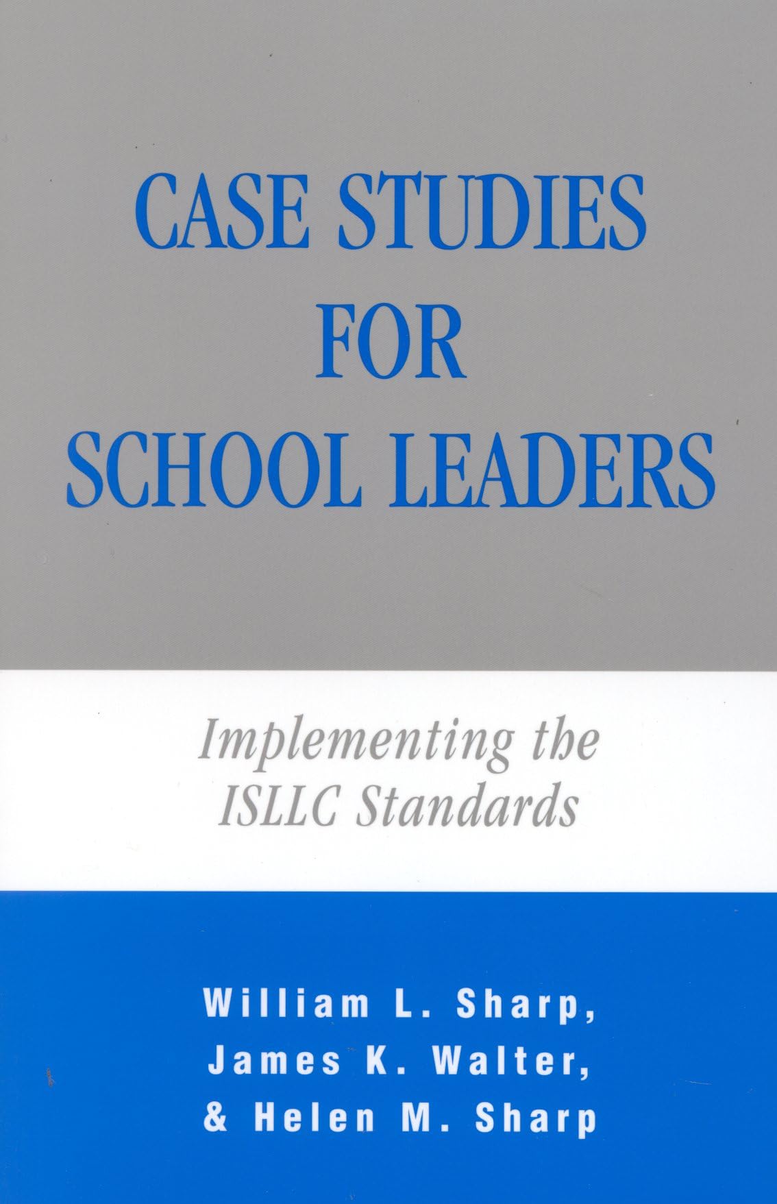 Case Studies for School Leaders: Implementing the ISLLC Standards,Used