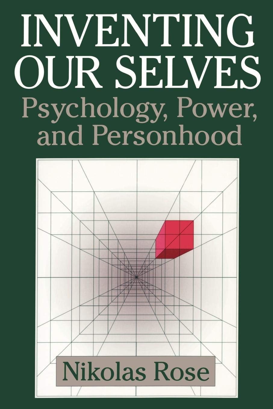 Inventing our Selves: Psychology, Power, and Personhood (Cambridge Studies in the History of Psychology),New