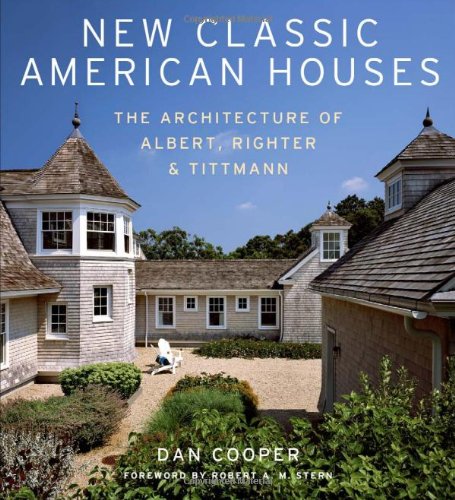 New Classic American Houses: The Architecture of Albert, Righter & Tittmann by Thames & Hudson - Essential Design Reference Book