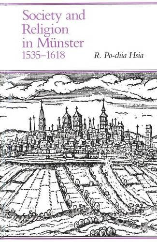Society and Religion in Mnster, 15351618 (Yale Historical Publications Series),Used