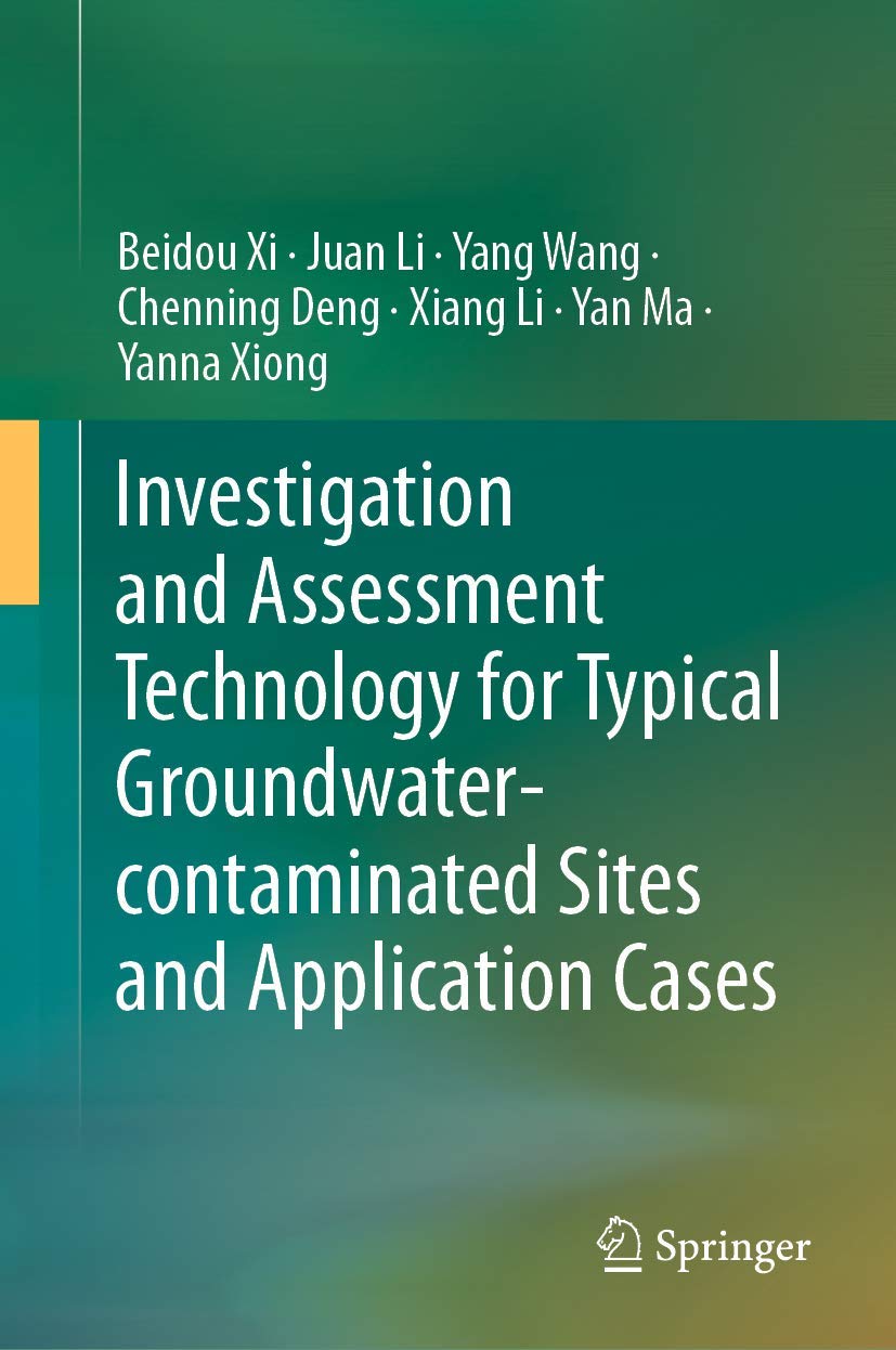Investigation and Assessment Technology for Typical Groundwatercontaminated Sites and Application Cases,Used