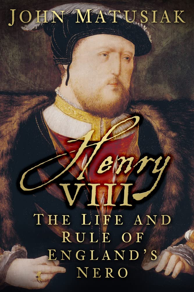 Henry VIII: The Life and Rule of England's Nero,Used