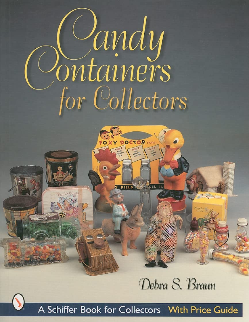 Candy Containers For Collectors (Schiffer Book For Collectors),New