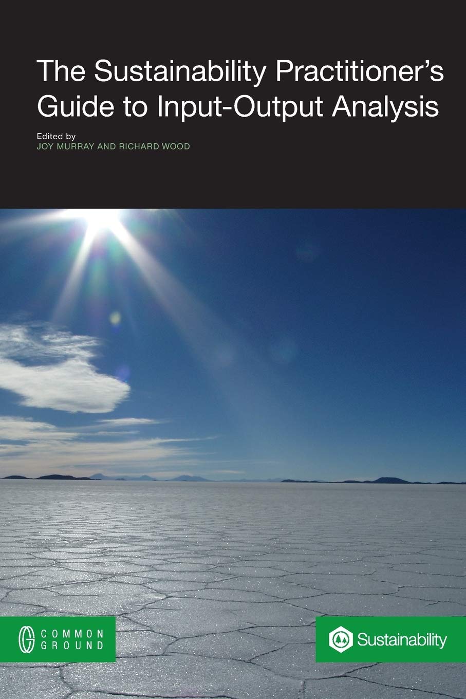 The Sustainability Practitioner's Guide to InputOutput Analysis,Used